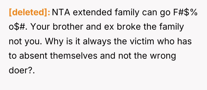 [deleted] NTA extended family can go F#$% o$#. Your brother...