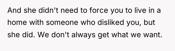 And she didn't need to force you to live in...