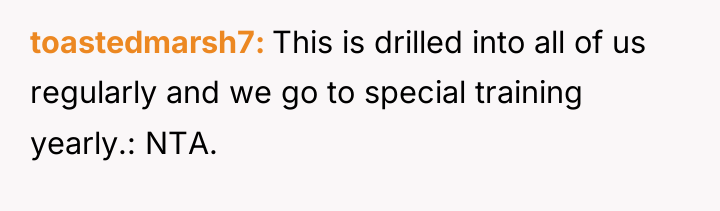 toastedmarsh7 This is drilled into all of us regularly and...