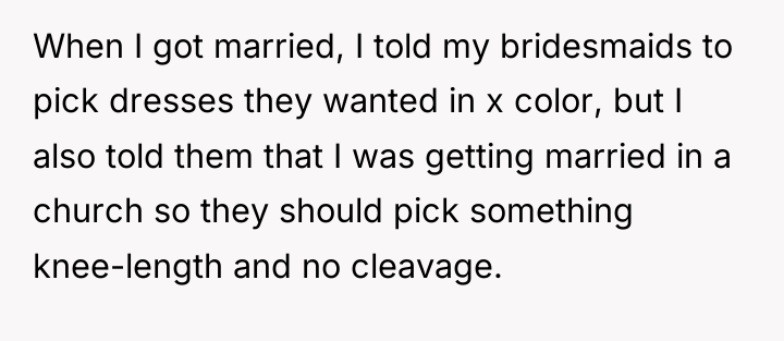 When I got married, I told my bridesmaids to pick...