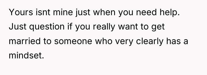 Yours isnt mine just when you need help. Just question...
