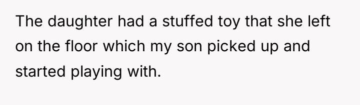 The daughter had a stuffed toy that she left on...