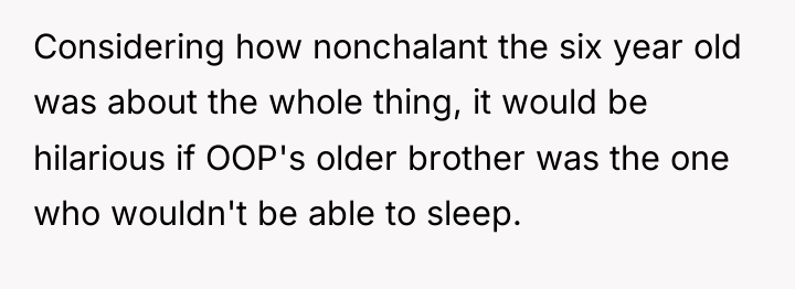Considering how nonchalant the six year old was about the...