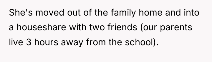 She's moved out of the family home and into a...