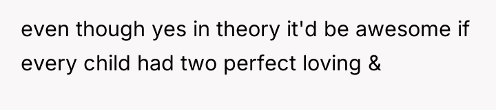 even though yes in theory it'd be awesome if every...