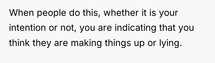 When people do this, whether it is your intention or...