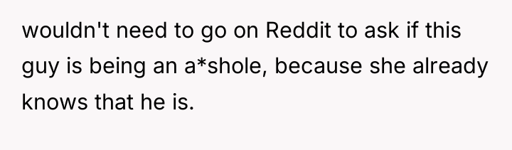 wouldn't need to go on Reddit to ask if this...
