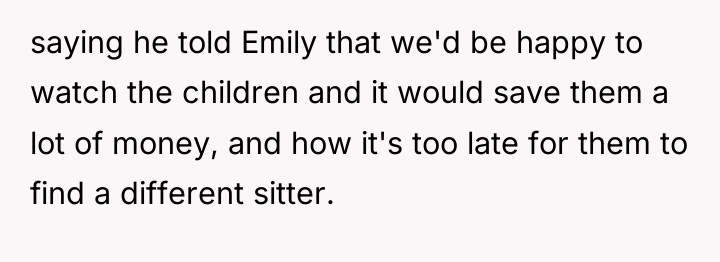 saying he told Emily that we'd be happy to watch...