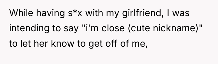 While having s*x with my girlfriend, I was intending to...