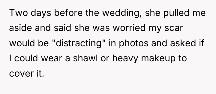 Two days before the wedding, she pulled me aside and...