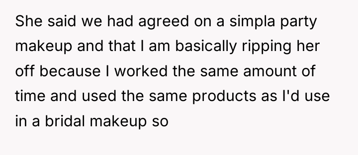 She said we had agreed on a simpla party makeup...