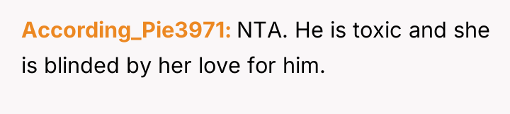 According_Pie3971 NTA. He is toxic and she is blinded by...