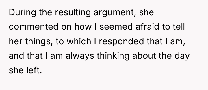 During the resulting argument, she commented on how I seemed...