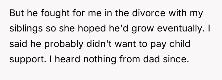 But he fought for me in the divorce with my...