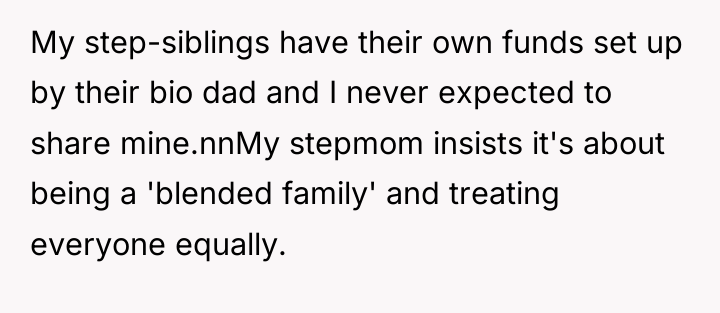 My step-siblings have their own funds set up by their...