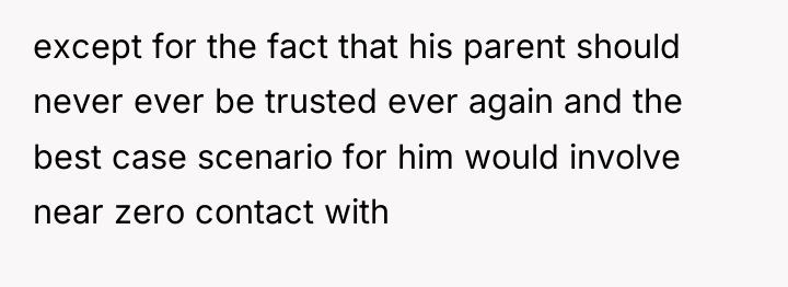 except for the fact that his parent should never ever...
