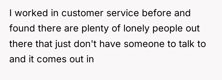 I worked in customer service before and found there are...