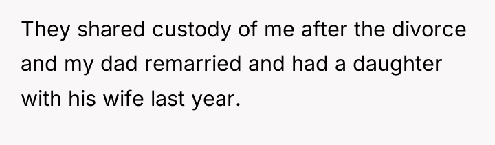 They shared custody of me after the divorce and my...