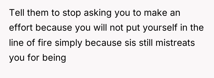 Tell them to stop asking you to make an effort...