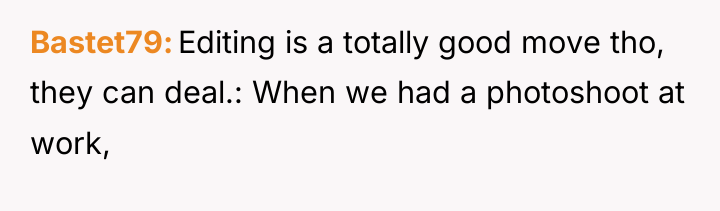 Bastet79 Editing is a totally good move tho, they can...
