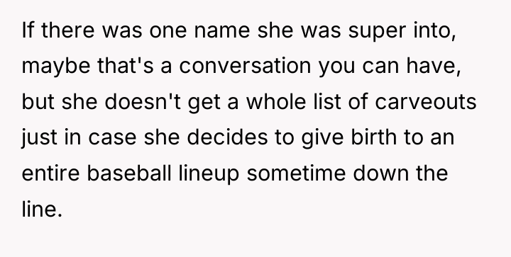 If there was one name she was super into, maybe...