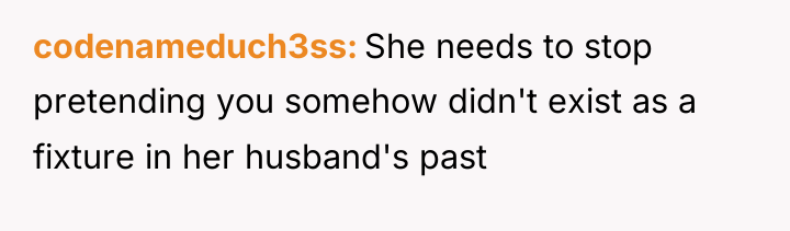 codenameduch3ss She needs to stop pretending you somehow didn't exist...