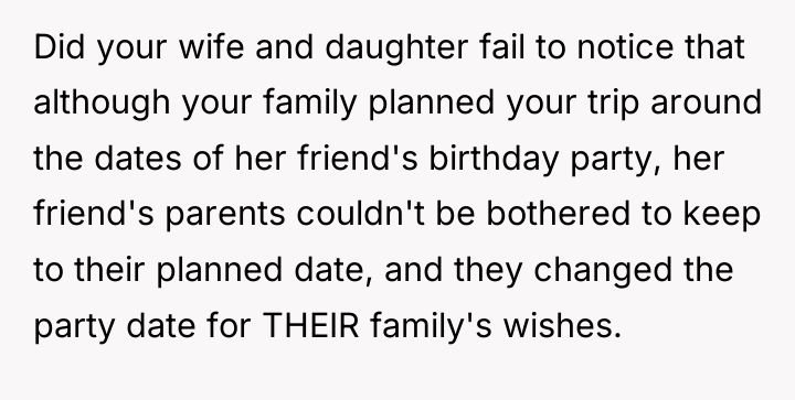 Did your wife and daughter fail to notice that although...