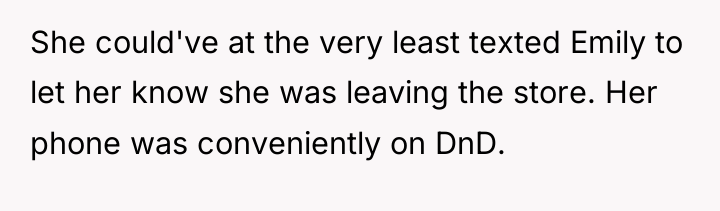She could've at the very least texted Emily to let...