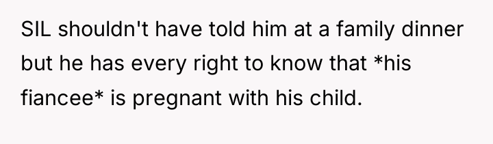 SIL shouldn't have told him at a family dinner but...