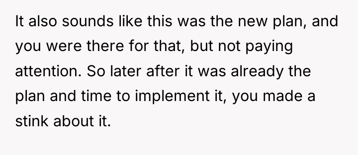 It also sounds like this was the new plan, and...