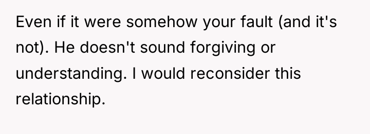 Even if it were somehow your fault (and it's not)....