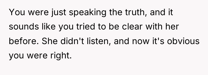 You were just speaking the truth, and it sounds like...