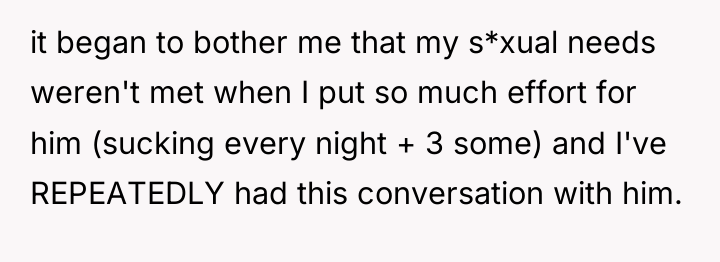 it began to bother me that my s*xual needs weren't...