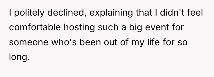 I politely declined, explaining that I didn't feel comfortable hosting...