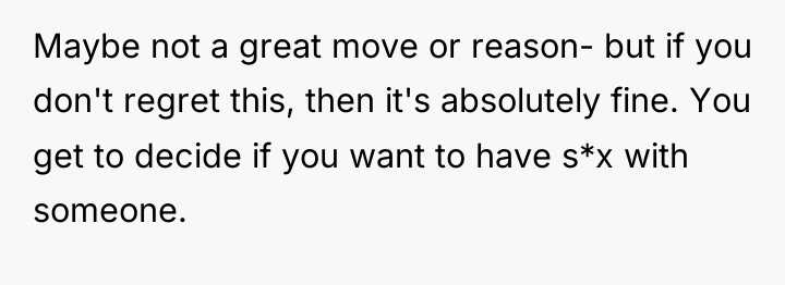 Maybe not a great move or reason- but if you...