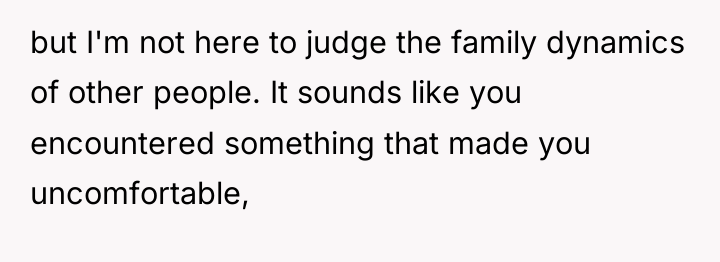 but I'm not here to judge the family dynamics of...