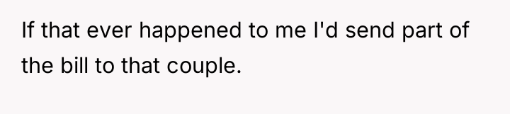 If that ever happened to me I'd send part of...
