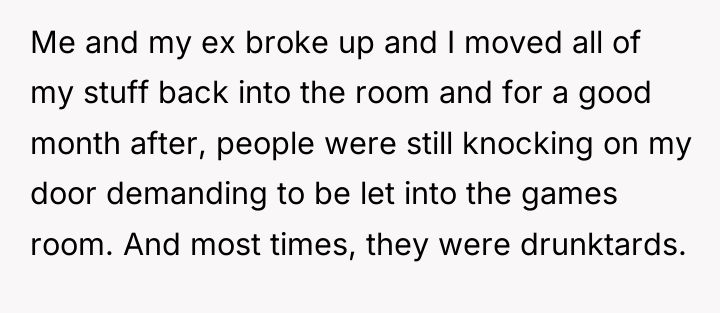 Me and my ex broke up and I moved all...