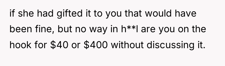 if she had gifted it to you that would have...