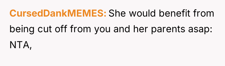 CursedDankMEMES She would benefit from being cut off from you...