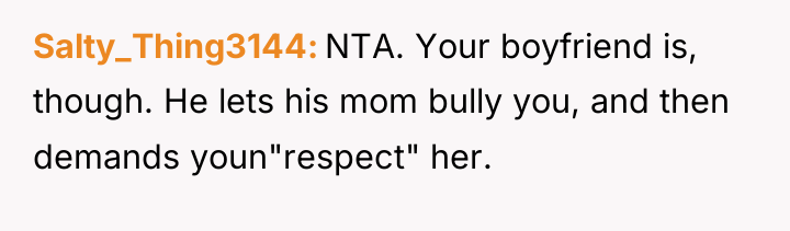Salty_Thing3144 NTA. Your boyfriend is, though. He lets his mom...