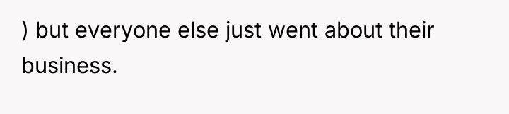) but everyone else just went about their business.