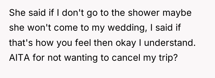 She said if I don't go to the shower maybe...