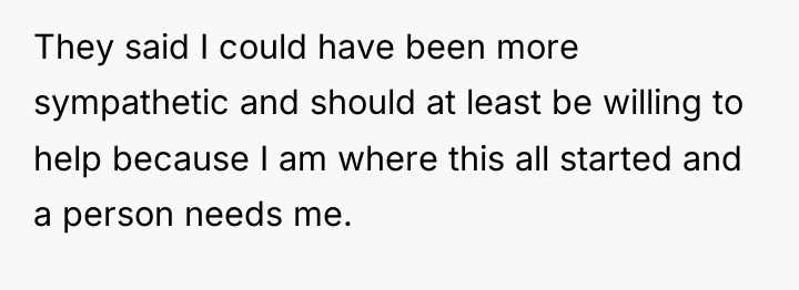 They said I could have been more sympathetic and should...