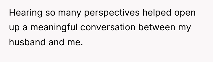 Hearing so many perspectives helped open up a meaningful conversation...