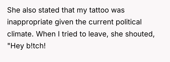 She also stated that my tattoo was inappropriate given the...
