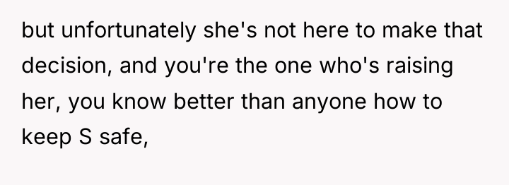 but unfortunately she's not here to make that decision, and...