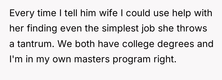 Every time I tell him wife I could use help...