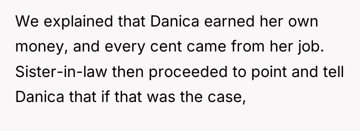 We explained that Danica earned her own money, and every...