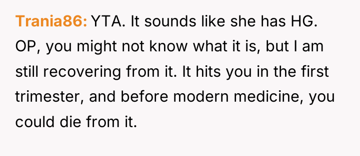Trania86 YTA. It sounds like she has HG. OP, you...